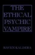 Stock image for The Ethical Psychic Vampire for sale by ThriftBooks-Dallas