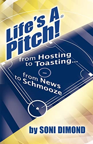 Beispielbild fr Life's a Pitch!: From Hosting to Toasting.From News to Schmooze zum Verkauf von Wonder Book