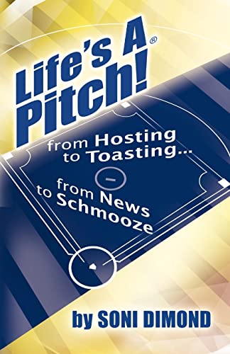 Stock image for Life's a Pitch!: From Hosting to Toasting.From News to Schmooze for sale by Wonder Book