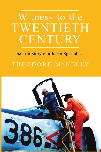 Witness to the Twentieth Century: The Life Story of a Japan Specialist (9781413465549) by McNelly, Theodore