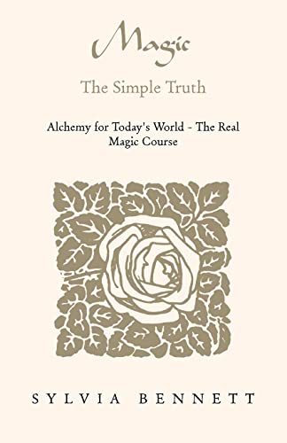 Imagen de archivo de Magic.The Simple Truth: Alchemy for Today's World - The Real Magic Course a la venta por Book Deals