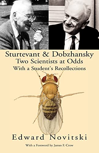 Stock image for Sturtevant & Dobzhansky Two Scientists at Odds: With a Student's Recollections for sale by Lucky's Textbooks