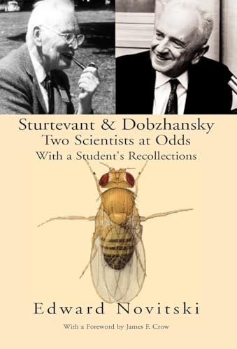 Sturtevant and Dobzhansky Two Scientists at Odds (9781413470840) by Novitsky, Edward; Author, Example Joint