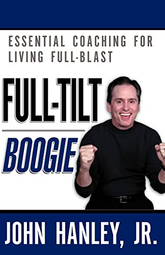 Imagen de archivo de Full-Tilt Boogie: Essential Coaching For Living Full-Blast a la venta por SecondSale