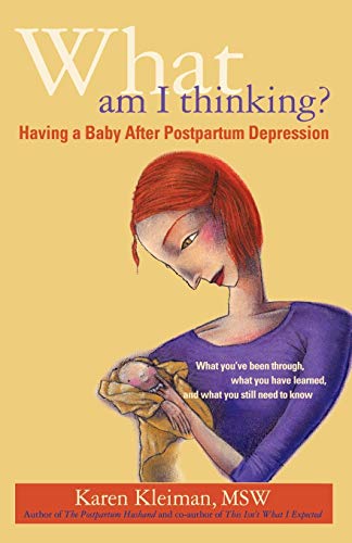 Beispielbild fr What Am I Thinking? : Having a Baby after Postpartum Depression zum Verkauf von Better World Books