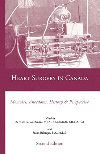 Beispielbild fr Heart Surgery in Canada: Memoirs, Anecdotes, History and Perspective zum Verkauf von Lucky's Textbooks