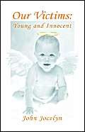 Our Victims: Young and Innocent (9781413476644) by Jocelyn, John