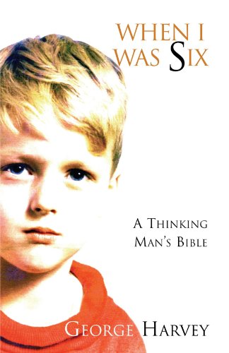 9781413477702: When I Was Six | A Thinking Mans Bible