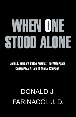 9781413479065: When One Stood Alone: John J. Sirica's Battle Against The Watergate Conspiracy A Tale of Moral Courage