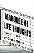 Marquee of Life Thoughts (9781413481075) by Smith, Glenn