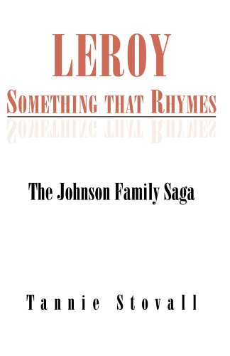 9781413482874: Leroy Something that Rhymes: The Johnson Family Saga