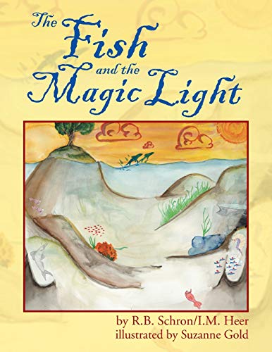 Imagen de archivo de The Fish and the Magic Light: A Mystical Journey a la venta por Lucky's Textbooks