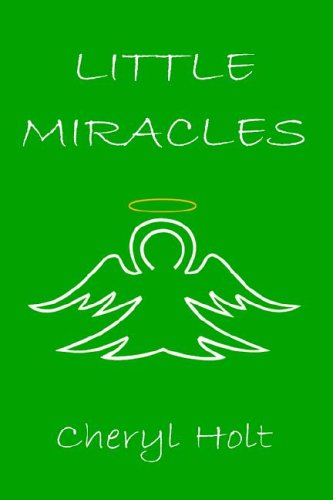 Little Miracles (9781413486223) by Holt, Cheryl