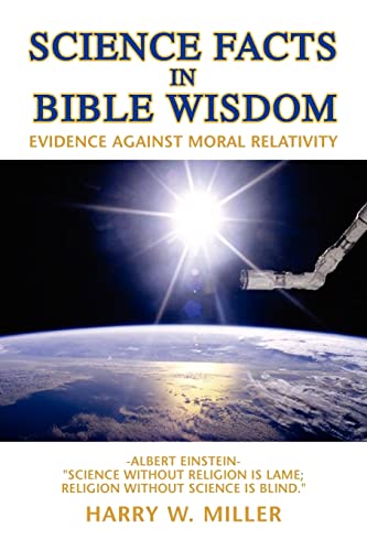 9781413487480: Science Facts in Bible Wisdom: Evidence Against Moral Relativity