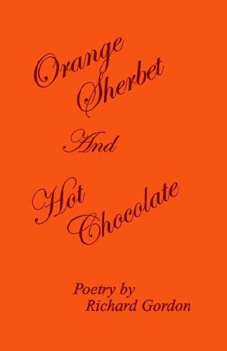 Orange Sherbet and Hot Chocolate (9781413487602) by Gordon, Richard