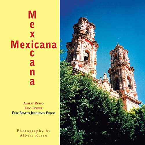 Mexicana (9781413490626) by Russo, Albert; Tessier, Eric; FeijÃ³o, Fray Benito JerÃ³nimo