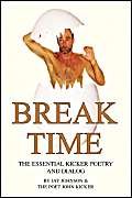 BREAK TIME: A COLLECTION OF POEMS AND OTHER CONCEPTS (9781413490695) by Kicker, Poet John; Johnson, Jay