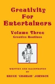 Creativity for Entertainers: Creative Routines (9781413491395) by Johnson, Bruce