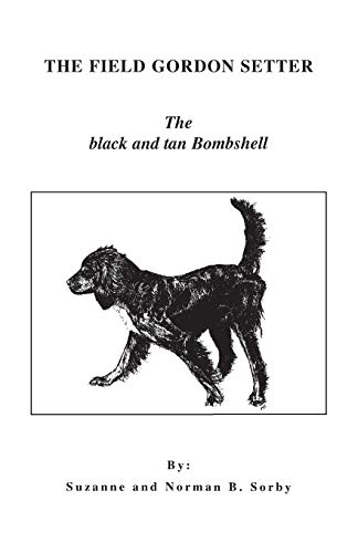 Stock image for The Field Gordon Setter: The black and tan Bombshell for sale by Books Unplugged