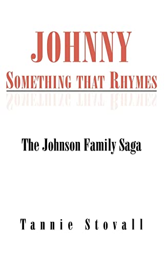 Stock image for Johnny Something that Rhymes: The Johnson Family Saga for sale by Chiron Media