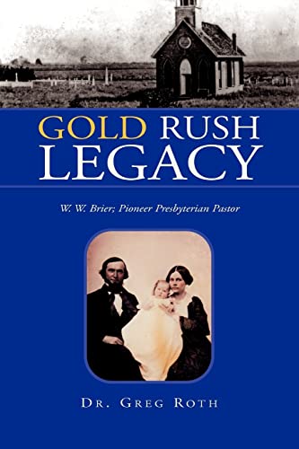 Gold Rush Legacy (9781413496178) by Roth, Dr Greg