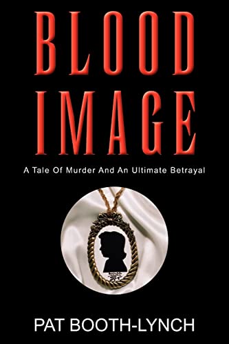 Stock image for Blood Image: Tale Of Murder And An Ultimate Betrayal for sale by Lucky's Textbooks