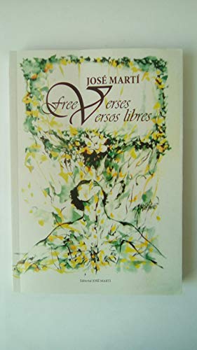 Versos libres/Free verses (Coleccion Clasicos De La Literatura Latinoamericana Carrascalejo De La Jara) (Spanish Edition) (9781413520101) by Marti, Jose