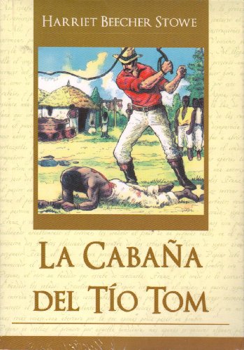 La cabana del tio Tom (Spanish Edition) (9781413585988) by Stowe, Harriet Beecher