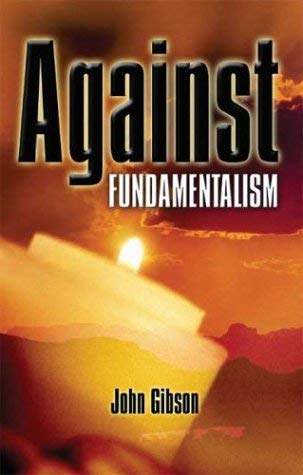 Against Fundamentalism (9781413700503) by Gibson, John C.