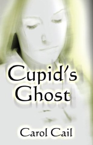 Cupid's Ghost (9781413700862) by Cail, Carol