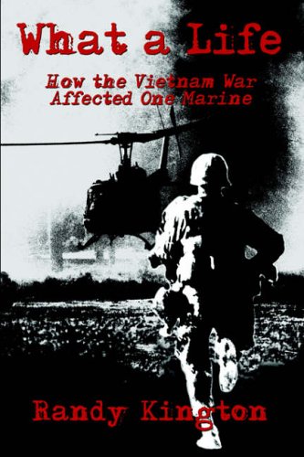 Stock image for What a Life : How the Vietnam War Affected One Marine for sale by Better World Books