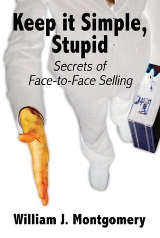 Beispielbild fr Keep It Simple Stupid: Secrets of Face to Face Selling zum Verkauf von WorldofBooks