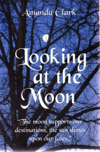 Looking at the Moon (9781413709674) by Amanda Clark