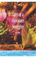 Tales Of A Chocolate Smuggler (9781413710175) by Kem