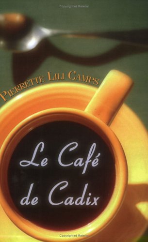 Beispielbild fr Le Cafe De Cadix zum Verkauf von The Warm Springs Book Company