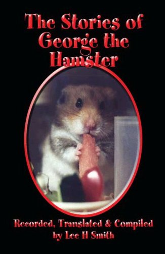 The Stories of George the Hamster (9781413722888) by Translated By Lee H And Kathleen Smith