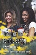 Death Of The Female Gender (9781413726848) by Peters, Maggie; Chavis, Ernest; Ahlfeldt, Shannon