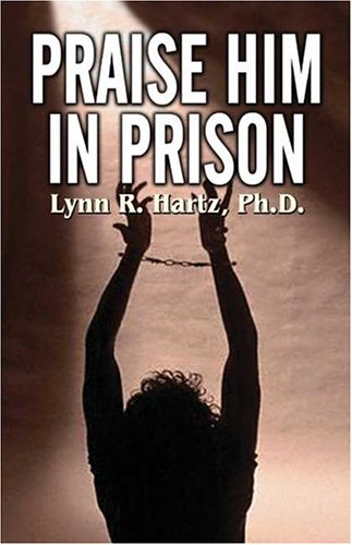Stock image for Praise Him in Prison for sale by Bay Used Books