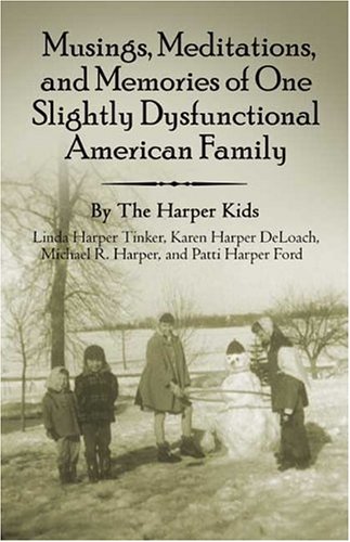 Beispielbild fr Musings, Meditations, and Memories of One Slightly Dysfunctional American Family zum Verkauf von Half Price Books Inc.