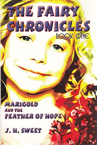 Beispielbild fr Marigold and the Feather of Hope, The Journey Begins (The Fairy Chronicles, Book 1) zum Verkauf von Wonder Book