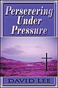 Persevering Under Pressure (9781413734164) by Lee, David