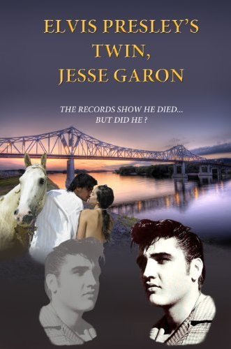 Elvis Presley's Twin, Jesse Garon: The Records Show He Died.but Did He? (9781413737158) by Knight, Stan
