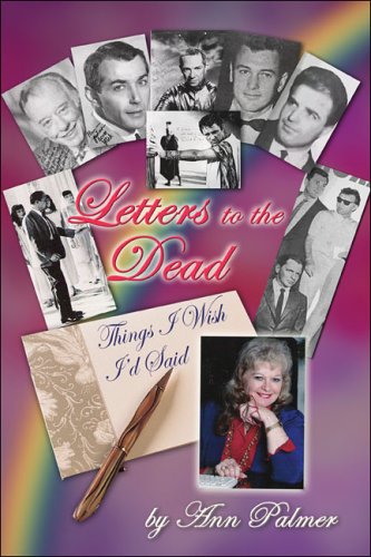 Letters To The Dead: Things I Wish I'd Said (9781413737271) by Palmer, Ann