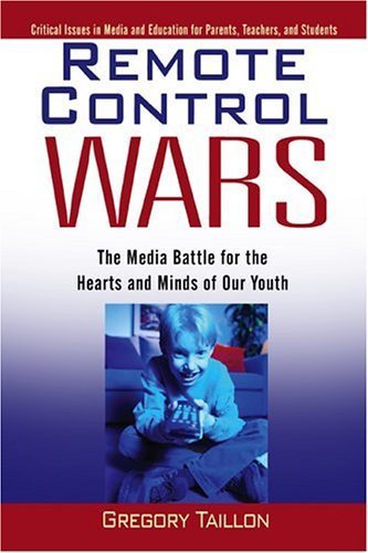 9781413738742: Remote Control Wars: The Media Battle For The Hearts And Minds Of Our Youth