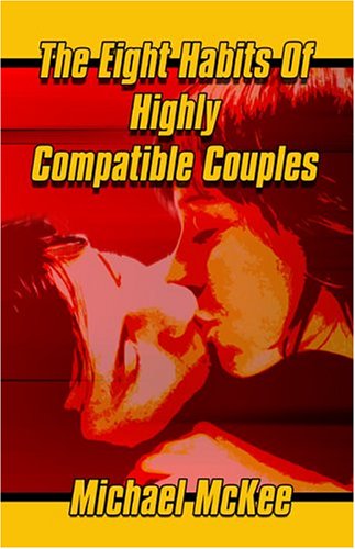 The Eight Habits Of Highly Compatible Couples (9781413740479) by McKee, Michael