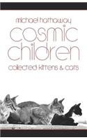 Cosmic Children: Collected Kittens And Cats (9781413745603) by Hathaway, Michael