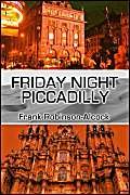 Friday Night Piccadilly - Frank Robinson-Alcock