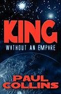 King Without An Empire (9781413747164) by Collins, Paul