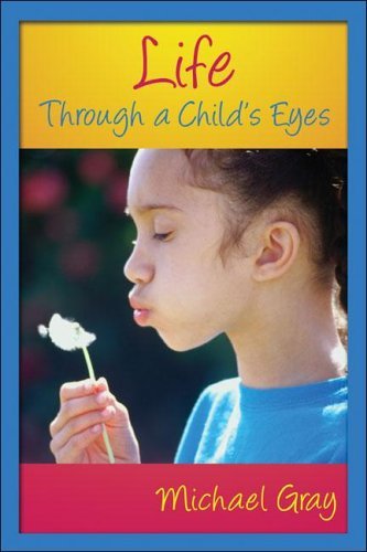 Life; Through A Child's Eyes (9781413749915) by Gray, Michael