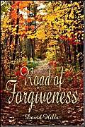 Road of Forgiveness (9781413751154) by Hills, David